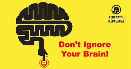 Don't Ignore Your Brain